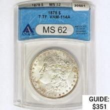 1878 7TF Morgan Silver Dollar ANACS MS62 VAM-114A
