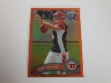 2011 TOPPS CHROME ANDY DALTON RARE ORANGE REFRACTOR ROOKIE CARD BENGALS RC