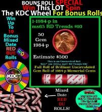 1-10 FREE BU RED Penny rolls with win of this 1984-p SOLID RED BU Lincoln 1c roll incredibly FUN whe