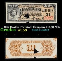 1912 Boston Terminal Company $17.50 Note Grades Choice AU/BU Slider